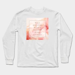 Well Behaved Women in Warm Marble Long Sleeve T-Shirt